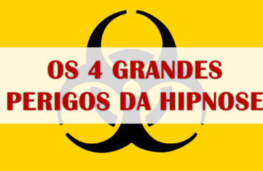 Os 4 GRANDES Perigos da Hipnose