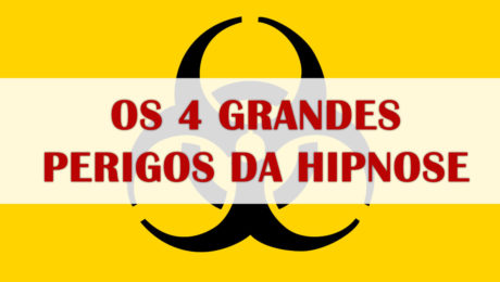 Os 4 GRANDES Perigos da Hipnose